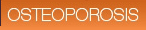 Osteoporosis